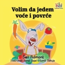 Volim da jedem voce i povrce : I Love to Eat Fruits and Vegetables - Serbian edition - Book
