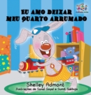 Eu Amo Deixar Meu Quarto Arrumado : I Love to Keep My Room Clean Portuguese Edition - Book