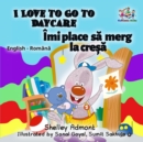 I Love to Go to Daycare Imi place sa merg la cresa - eBook