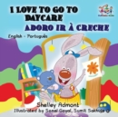 I Love to Go to Daycare : English Portuguese - Book