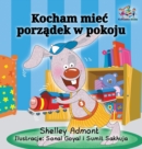 I Love to Keep My Room Clean (Polish Book for Kids) : Polish Language Children's Book - Book