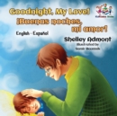 Goodnight, My Love! : English Spanish - Book