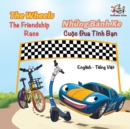 The Wheels The Friendship Race (English Vietnamese Book for Kids) : Bilingual Vietnamese Children's Book - Book