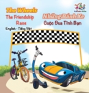 The Wheels The Friendship Race (English Vietnamese Book for Kids) : Bilingual Vietnamese Children's Book - Book