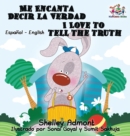 Me Encanta Decir la Verdad I Love to Tell the Truth I Love to Tell the Truth : Spanish English - Book