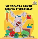 I Love to Eat Fruits and Vegetables (Spanish Language Edition) : Spanish Children's Books, Spanish Book for Kids - Book
