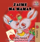 J'Aime Ma Maman (French Language Children's Book) : I Love My Mom (French Edition) - Book