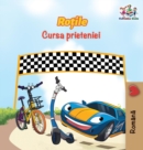 The Wheels The Friendship Race (Romanian Book for Kids) : Romanian Children's Book - Book
