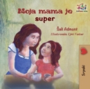 My Mom Is Awesome (Serbian Children's Book) : Serbian Book for Kids - Book