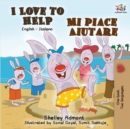 I Love to Help Mi Piace Aiutare : English Italian Bilingual Edition - Book