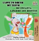 I Love to Brush My Teeth - Me Encanta Lavarme Los Dientes : English Spanish Children's Books Bilingual - Book