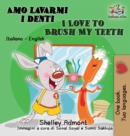 Amo Lavarmi I Denti I Love to Brush My Teeth : Italian English Bilingual Edition - Book