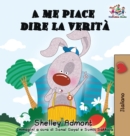 A me piace dire la verit? (Italian kids books) : I Love to Tell the Truth (Italian Edition) - Book