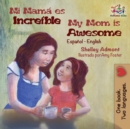 My Mom Is Awesome : Spanish English - Book
