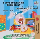 I Love to Keep My Room Clean : English Arabic - Book