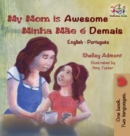 My Mom Is Awesome (English Portuguese Children's Book) : Brazilian Portuguese Book for Kids - Book