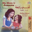 My Mom is Awesome : English Arabic - Book