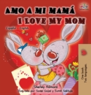 Amo a mi mam? I Love My Mom : Spanish English Bilingual Children's Book - Book