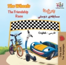 The Wheels The Friendship Race : English Persian Farsi - Book