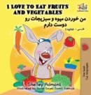 I Love to Eat Fruits and Vegetables : English Farsi - Persian - Book