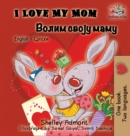 I Love My Mom (English Serbian Bilingual Book - Cyrillic) - Book