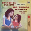 My Mom is Awesome : English Ukrainian - Book