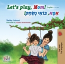 Let's play, Mom! : English Hebrew - Book