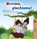 Mamma, Giochiamo! : Let's Play, Mom! - Italian Edition - Book