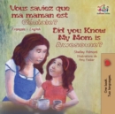 Vous saviez que ma maman est genial ? Did You Know My Mom is Awesome? : Bilingual book French English - Book