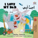 I Love My Dad (English Arabic Bilingual Book) : Arabic Bilingual Children's Book - Book