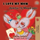 I Love My Mom : English Greek Bilingual Book - Book