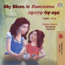 My Mom is Awesome : English Hebrew Bilingual Books - Book