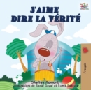 J'aime dire la v?rit? : I Love to Tell the Truth (French Edition) - Book