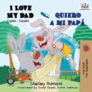 I Love My Dad Quiero a mi Pap? : English Spanish Bilingual Book - Book