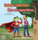 Being a Superhero ?tre un superh?ros : English French Bilingual Book - Book