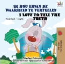 Ik hou ervan de waarheid te vertellen I Love to Tell the Truth : Dutch English Bilingual Edition - Book