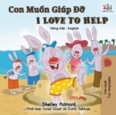 I Love to Help : Vietnamese English Bilingual Edition - Book