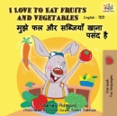 I Love to Eat Fruits and Vegetables : English Hindi Bilingual Edition - Book