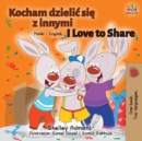 I Love to Share : Polish English Bilingual Book - Book