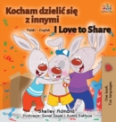 I Love to Share : Polish English Bilingual Book - Book
