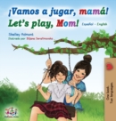 Vamos a jugar, mam? Let's play, Mom : Spanish English Bilingual Book - Book
