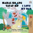 Mahal Ko ang Tatay Ko I Love My Dad : Tagalog English Bilingual Book - Book