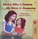 Minha M?e ? Demais My Mom is Awesome : Portuguese English Bilingual Book (Brazilian) - Book