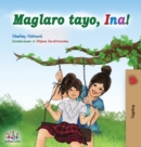 Maglaro tayo, Ina! : Let's play, Mom! - Tagalog (Filipino) edition - Book