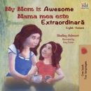 My Mom is Awesome (English Romanian Bilingual Book) - Book