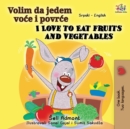 I Love to Eat Fruits and Vegetables (Serbian English Bilingual Book - Latin alphabet) - Book