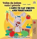 I Love to Eat Fruits and Vegetables (Serbian English Bilingual Book - Latin alphabet) - Book