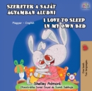 I Love to Sleep in My Own Bed (Hungarian English Bilingual Book) - Book