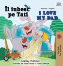 I Love My Dad (Romanian English Bilingual Book) - Book