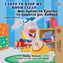 I Love to Keep My Room Clean (English Greek Bilingual Book) - Book